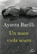 L’esordio letterario di Ayanta Barilli, giornalista che torna in Italia con il romanzo “Un mare viola scuro”