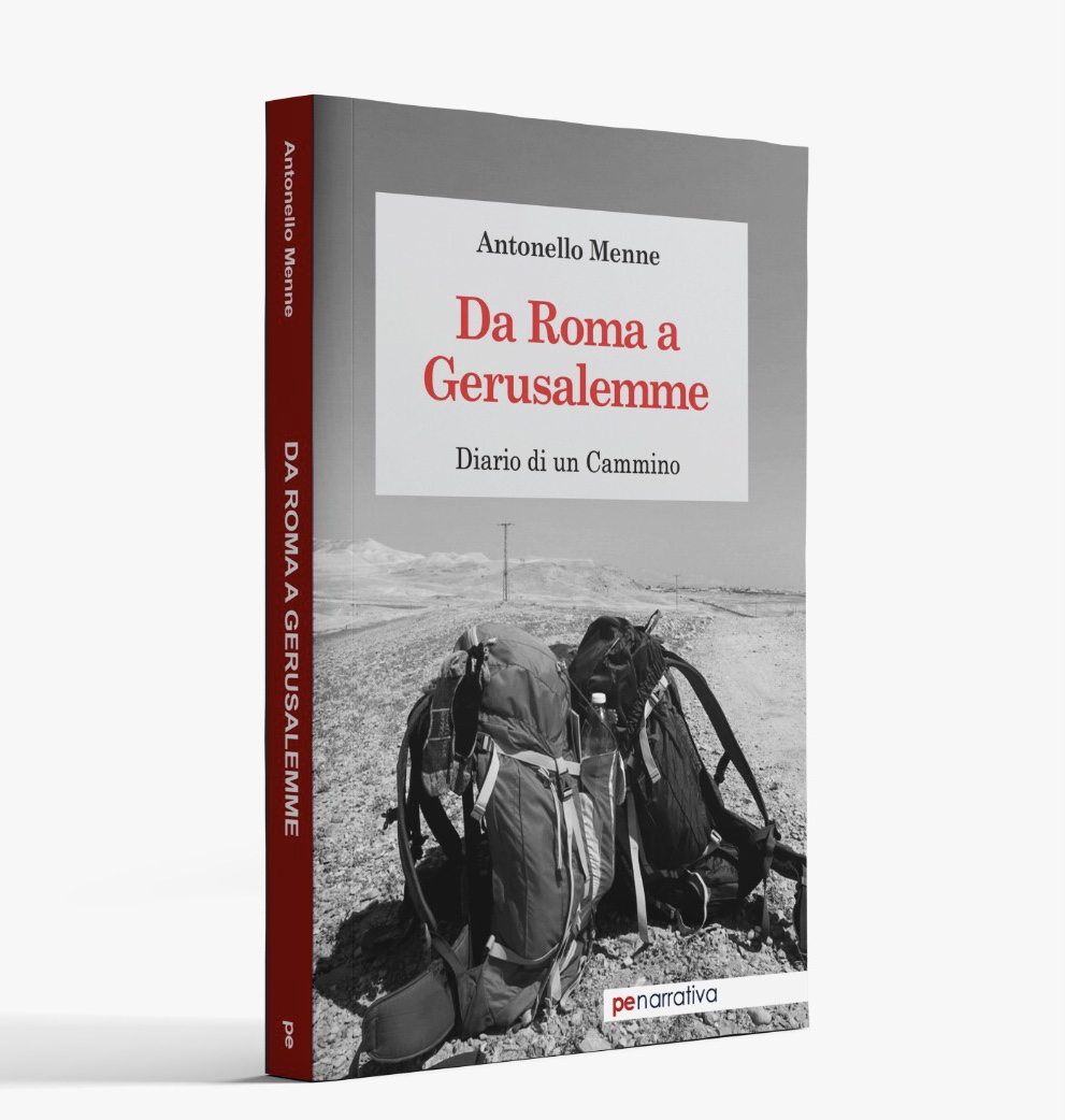 Da Roma a Gerusalemme. Diario di un cammino (Antonello Menne)