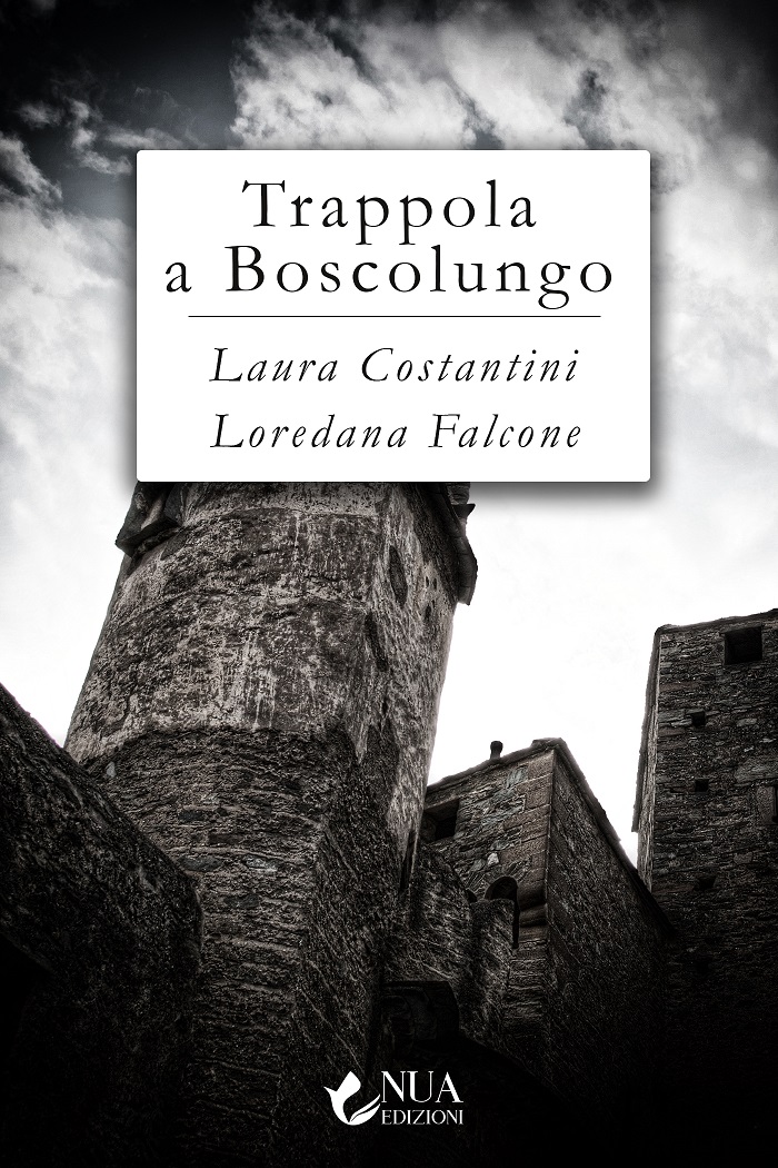 Trappola a Boscolungo, il nuovo libro di Laura Costantini & Loredana Falcone. Presentazione a Roma giovedì 7 Aprile